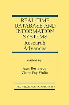 real time database and information systems research advances research advances 1st edition azer bestavros