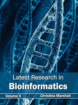 latest research in bioinformatics volume ii 1st edition christina marshall 1632394464, 978-1632394460