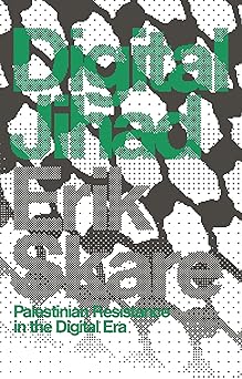 digital jihad palestinian resistance in the digital era 1st edition erik skare 1783607858, 978-1783607853