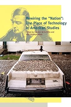 rewiring the nation the place of technology in american studies 1st edition carolyn de la pea a 0801886511,