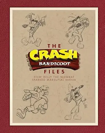 the crash bandicoot files how willy the wombat sparked marsupial mania 1st edition jason rubin ,andy gavin