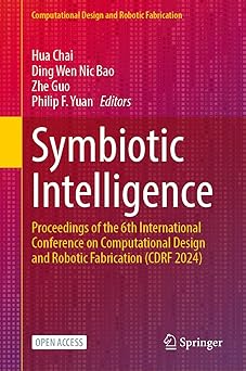 symbiotic intelligence proceedings of the 6th international conference on computational design and robotic