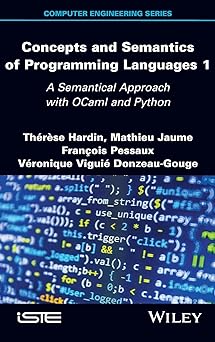 concepts and semantics of programming languages 1 a semantical approach with ocaml and python 1st edition