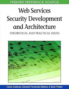 web services security development and architecture theoretical and practical issues 1st edition carlos