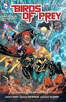birds of prey vol 4 the cruelest cut 1st edition christy marx ,romano molenaar ,vicente cifuentes 1401246354,