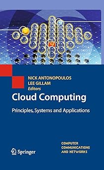 cloud computing principles systems and applications 1st edition nikos antonopoulos ,lee gillam 1849962405,