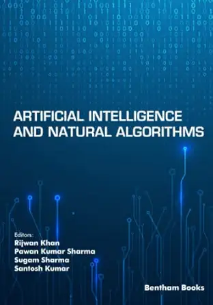 artificial intelligence and natural algorithms 1st edition rijwan khan ,pawan kumar sharma ,sugam sharma