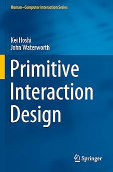 primitive interaction design 1st edition kei hoshi ,john waterworth 3030429563, 978-3030429560