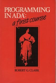 programming in ada a first course 1st edition robert g clark 0521276756, 978-0521276757