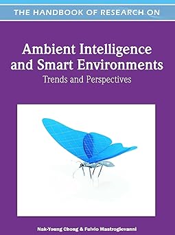 handbook of research on ambient intelligence and smart environments trends and perspectives 1st edition nak