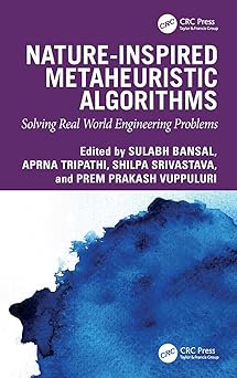 nature inspired metaheuristic algorithms 1st edition sulabh bansal ,aprna tripathi ,shilpa srivastava ,prem