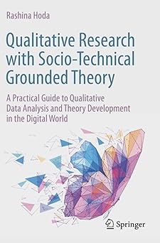 qualitative research with socio technical grounded theory a practical guide to qualitative data analysis and