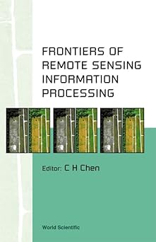 frontiers of remote sensing information processing 1st edition chi hau chen 9812383441, 978-9812383440
