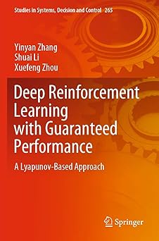 deep reinforcement learning with guaranteed performance a lyapunov based approach 1st edition yinyan zhang