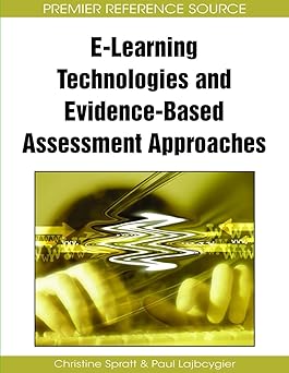 e learning technologies and evidence based assessment approaches 1st edition christine spratt ,paul