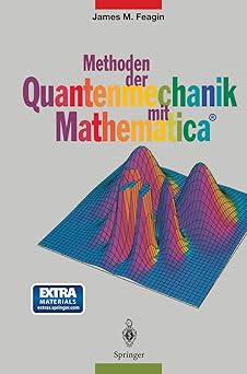 methoden der quantenmechanik mit mathematicaa 1st edition james m m feagin ,f pahl ,s brandt ,h d dahmen
