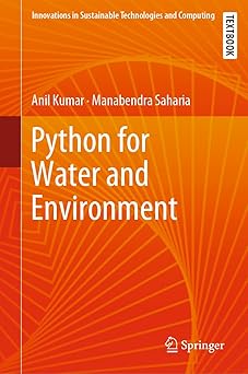 python for water and environment 1st edition anil kumar ,manabendra saharia 9819994071, 978-9819994076