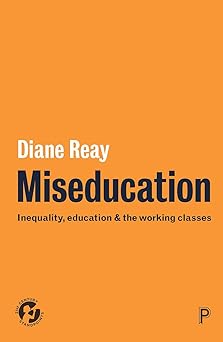 miseducation 1st edition diane reay 144733065x, 978-1447330653