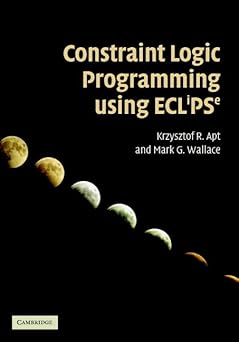 constraint logic programming using eclipse 1st edition krzysztof r apt ,mark wallace 0521866286,
