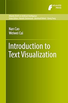 introduction to text visualization 1st edition nan cao ,weiwei cui 9462391858, 978-9462391857