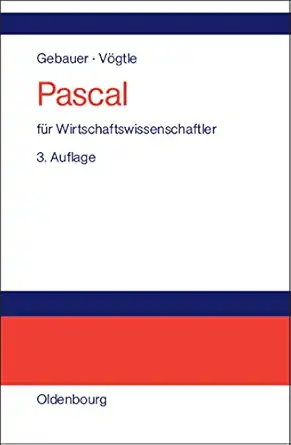 pascal fa 1/4r wirtschaftswissenschaftler einfa 1/4hrung in die strukturierte programmierung 1st edition