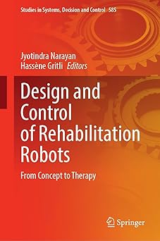 design and control of rehabilitation robots from concept to therapy 1st edition jyotindra narayan ,hassa ne