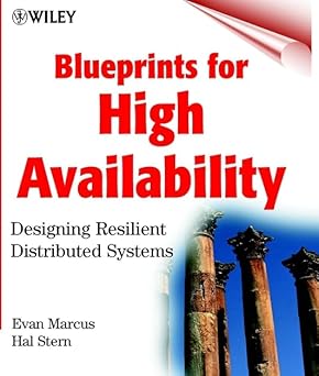 blueprints for high availability designing resilient distributed systems 1st edition evan marcus ,hal stern
