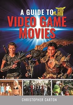 a guide to video game movies 1st edition christopher carton 1399092170, 978-1399092173