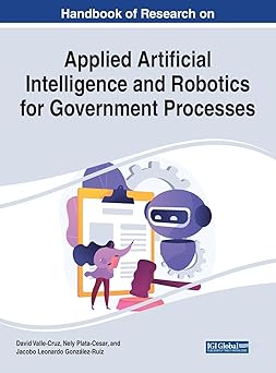 handbook of research on applied artificial intelligence and robotics for government processes 1st edition