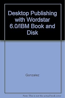 desktop publishing with wordstar 6 0/ibm book and disk 1st edition gonzalez 0079099947, 978-0079099945