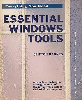 essential windows tools everything you need/book and disk 1st edition clifton karnes 087455280x,