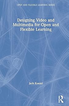 designing video and multimedia for open and flexible learning 1st edition jack koumi 0415383048,