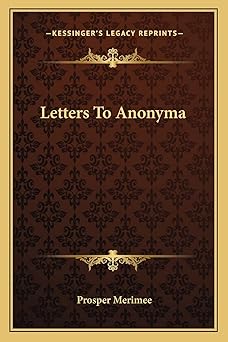 letters to anonyma 1st edition prosper merimee 1162908955, 978-1162908953