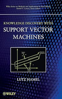 knowledge discovery with support vector machines 1st edition lutz h hamel 0470371927, 978-0470371923