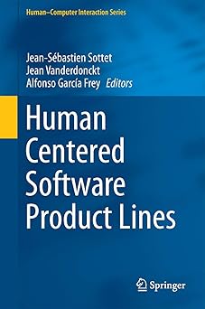 human centered software product lines 1st edition jean sa c bastien sottet ,alfonso garca a frey ,jean