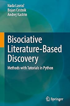 bisociative literature based discovery methods with tutorials in python 1st edition nada lavraa ,bojan