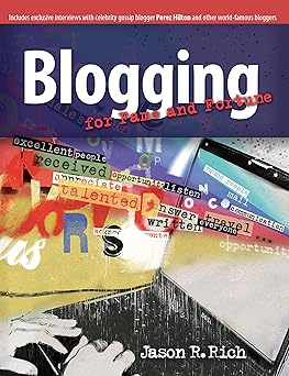 blogging for fame and fortune 1st edition jason r rich 1599183420, 978-1599183428