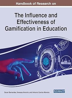 handbook of research on the influence and effectiveness of gamification in education 1st edition oscar