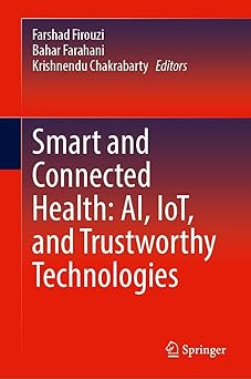 smart and connected health ai iot and trustworthy technologies 1st edition farshad firouzi ,bahar farahani