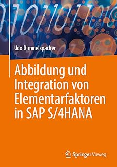 abbildung und integration von elementarfaktoren in sap s/4hana 1st edition udo rimmelspacher 3658477660,