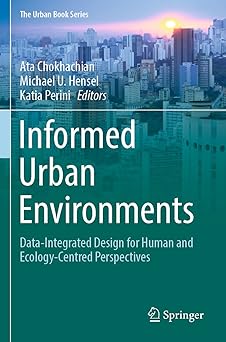 informed urban environments data integrated design for human and ecology centred perspectives 1st edition ata