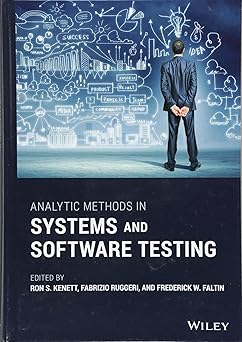 analytic methods in systems and software testing 1st edition ron s kenett ,fabrizio ruggeri ,frederick w