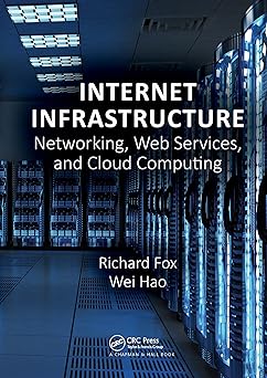internet infrastructure 1st edition richard fox ,wei hao 0367572796, 978-0367572792