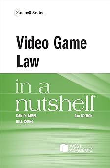 video game law in a nutshell 1st edition dan nabel ,bill chang 1685614515, 978-1685614515
