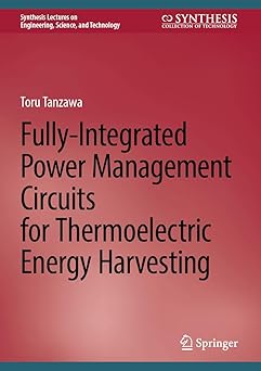 fully integrated power management circuits for thermoelectric energy harvesting 1st edition toru tanzawa