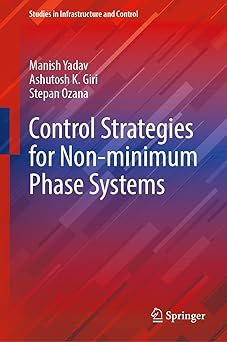 control strategies for non minimum phase systems 1st edition manish yadav ,ashutosh k giri ,stepan ozana