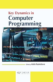 key dynamics in computer programming 1st edition adele kuzmiakova 1774694387, 978-1774694381