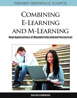 combining e learning and m learning new applications of blended educational resources 1st edition david