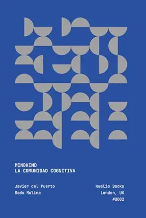 mindkind la comunidad cognitiva un ensayo sobre la disolucia n de fronteras entre la mente humana y la