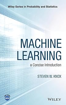 machine learning a concise introduction 1st edition steven w knox 1119439191, 978-1119439196